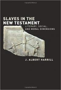 Slaves In The New Testament: Literary, Social And Moral Dimensions. Minneapolis Fortress Press, 2006.